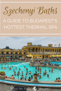 Szechenyi Baths: A Guide To Budapest's 'Hottest' Thermal Spa