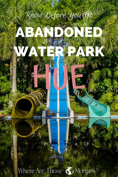 How to get inside abandoned water park hue vietnam travel
