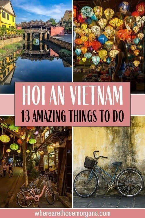 Hoi An Itinerary, Vietnam: 13 Amazing Things To Do, 3 Day Trips & 1 Secret