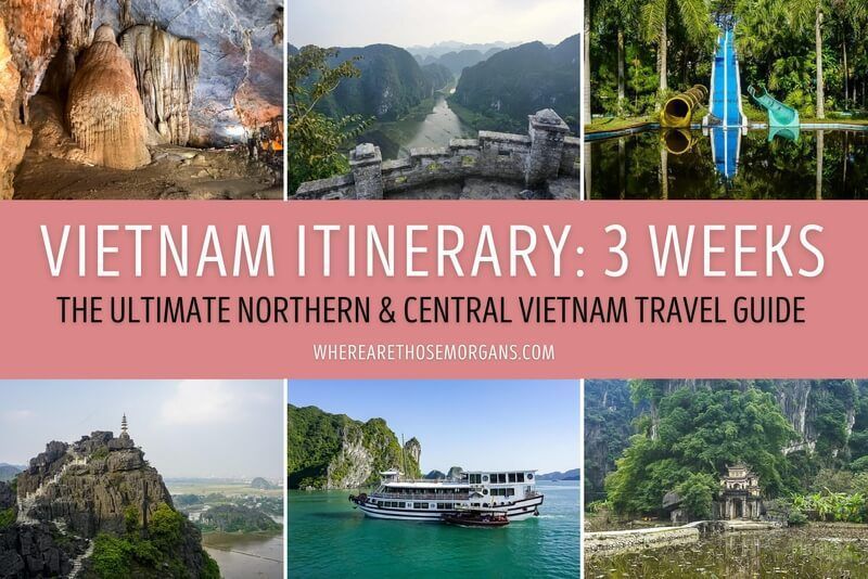 3 week vietnam itinerary northern and central vietnam route perfect places to visit