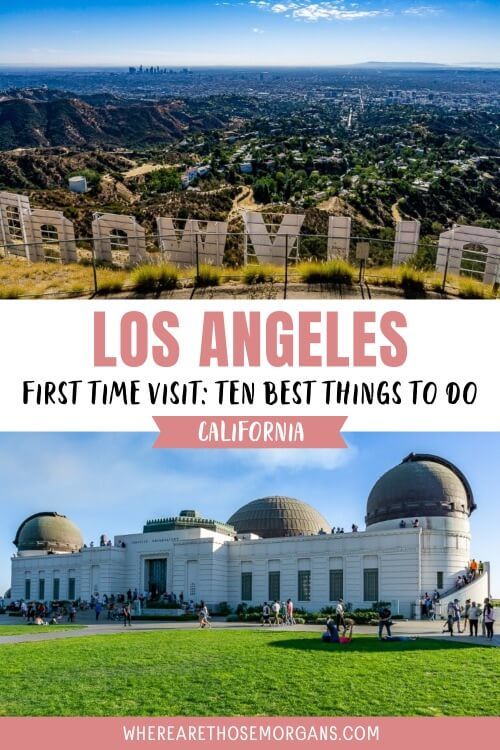 Los Angeles First Time Visit Ten Best Things to do