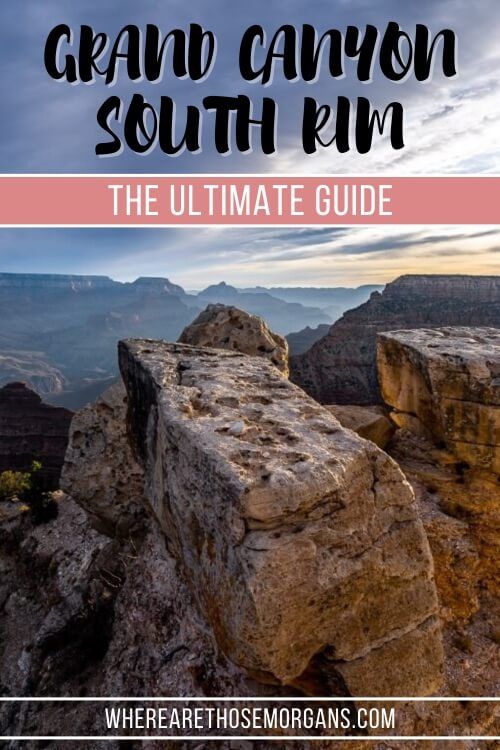 Grand Canyon South Rim Best things to do in one day and day trip itinerary