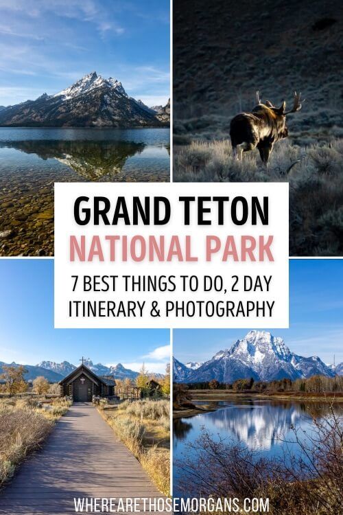 Best things to do, itinerary and photography locations at grand teton national park wyoming