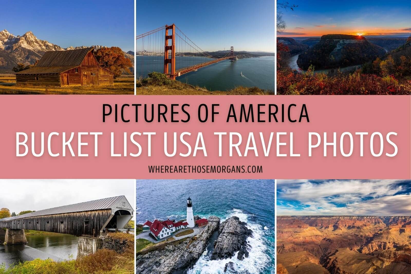 Pictures of America: 100+ Bucket List USA Travel Photos To Inspire You