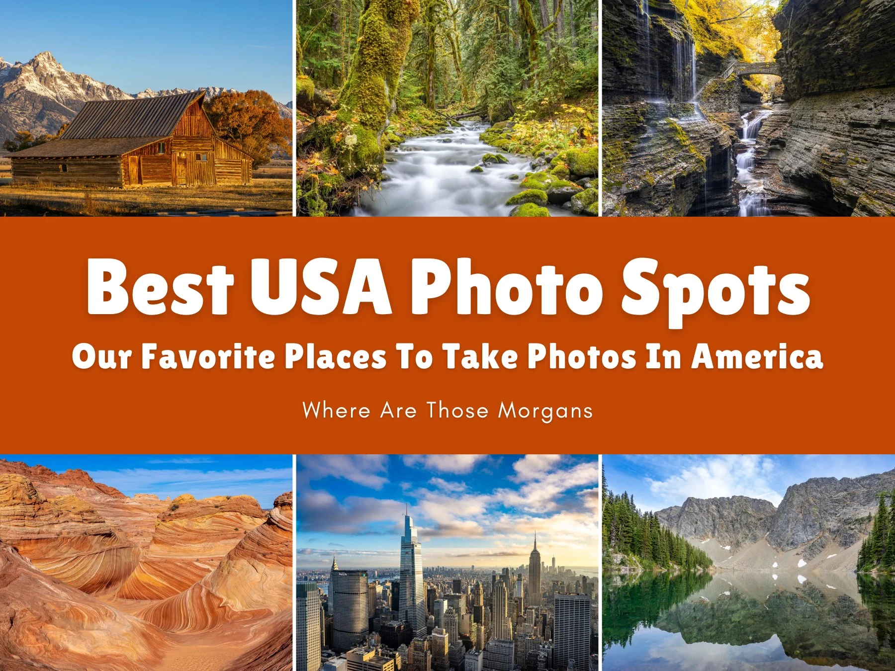 Six small photos taken in various landscapes around America with an orange color block and white text reading Best USA Photo Spots: Our Favorite Places To Take Photos In America by Where Are Those Morgans