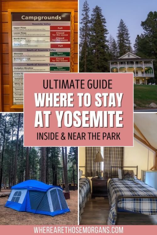 Ultimate Guide Where to Stay at Yosemite National Park California Inside and Near the Park Best Hotels Lodges Cabins Campgrounds