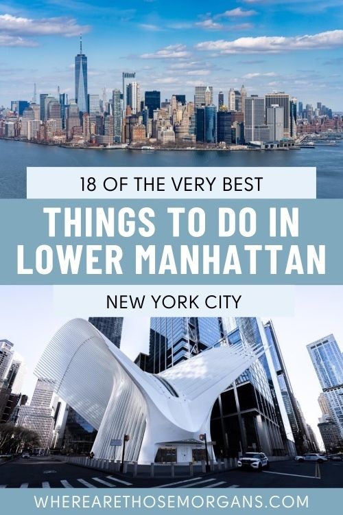 10 things you can't miss in lower manhattan new york city