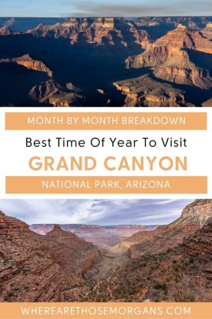 Best Time To Visit Grand Canyon National Park By Month And Season