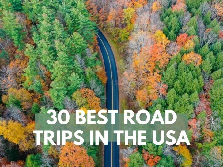 30 of the best bucket list USA road trips from day trips to multi week adventures across America