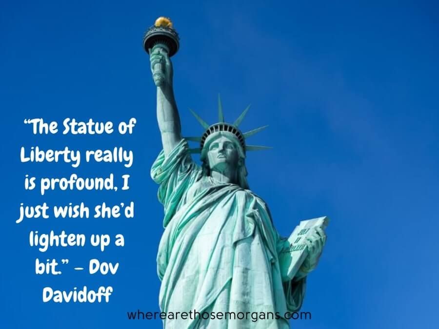 The State of Liberty is profound, I just wish she's lighted up a bit