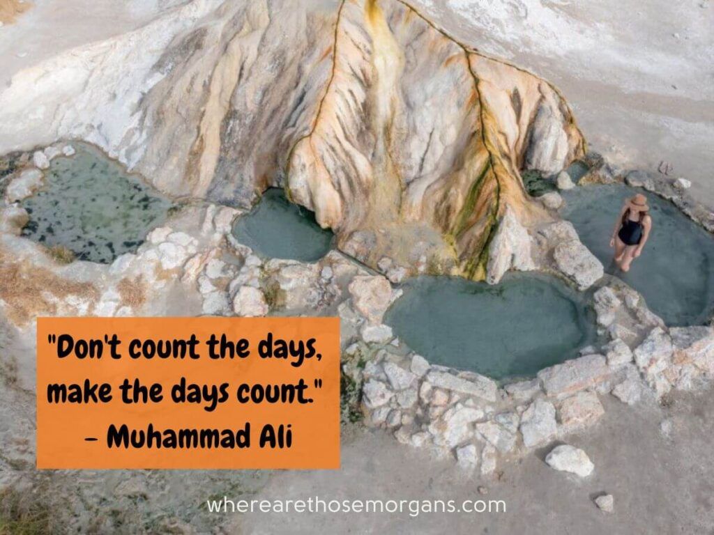don't count the days, make the days count travel quote by Muhammad Ali