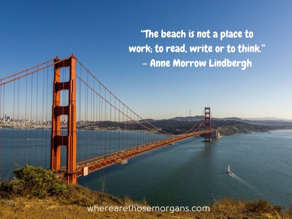 The beach is not a place to work; to read, write or think