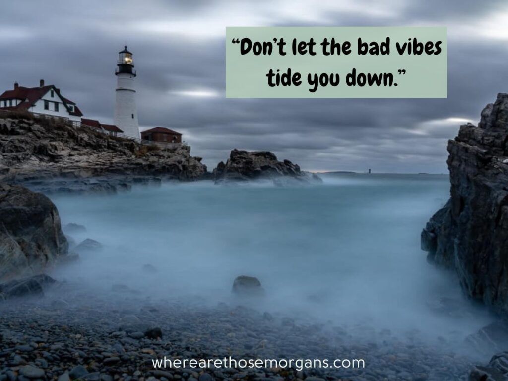 Don't let the bad vibes tide you down beach quote