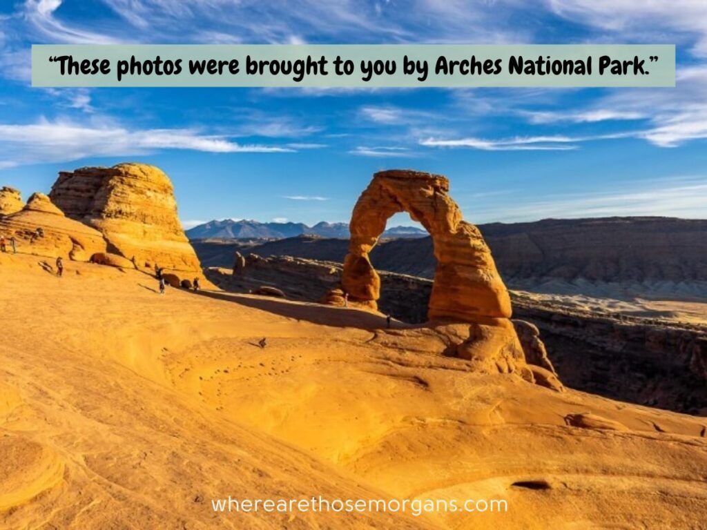 There photos were brought to you by Arches National Park quote