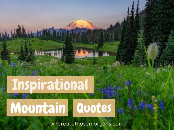 Mountain Quotes: 68 Inspirational Quotes About Mountains