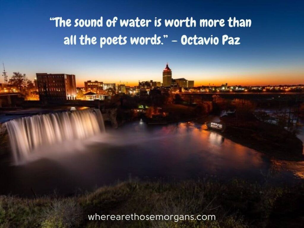 The sound of water is worth more than all the poets words