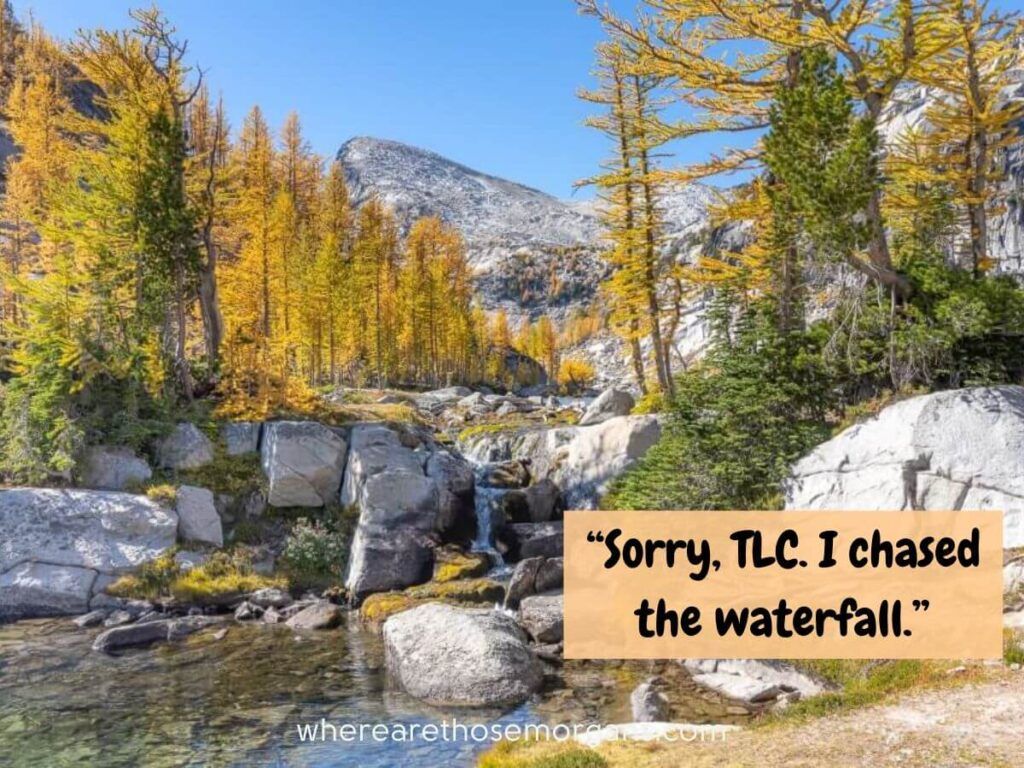 Sorry TLC, I chased the waterfall pun