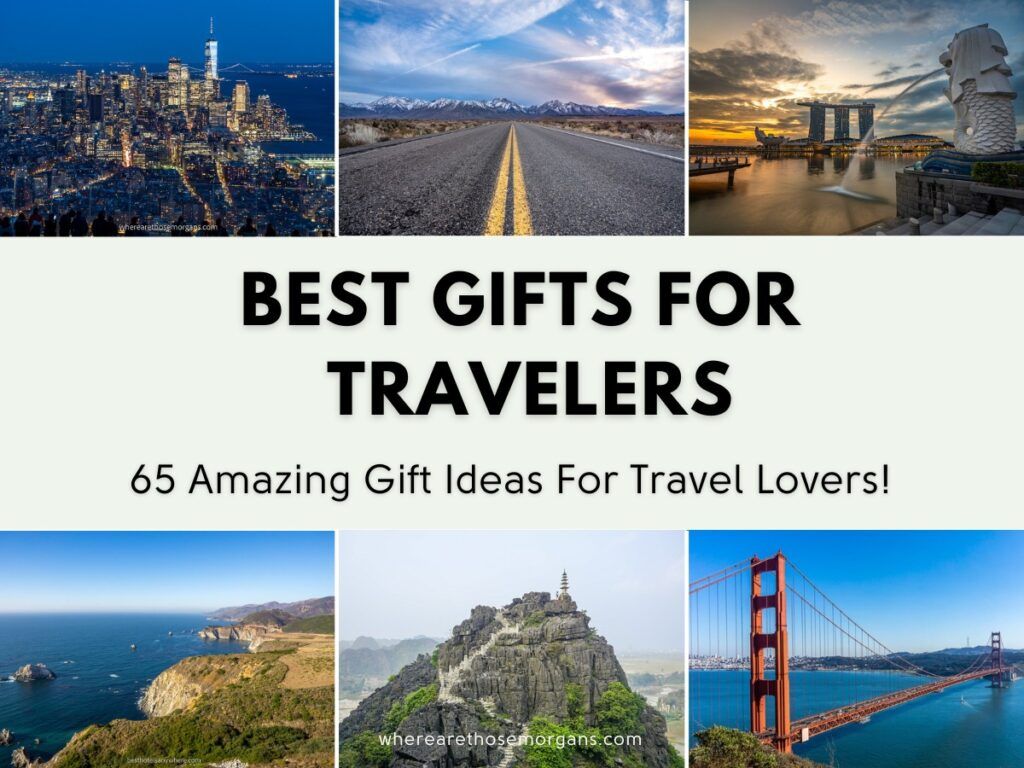 Best Gifts For Travelers 65 Travel Gift Ideas For Him + Her