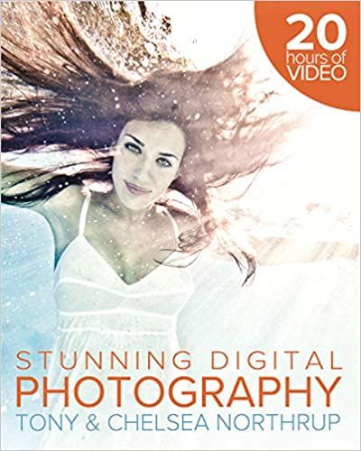 Stunning Digital Photography by Tony and Chelsea Northrup