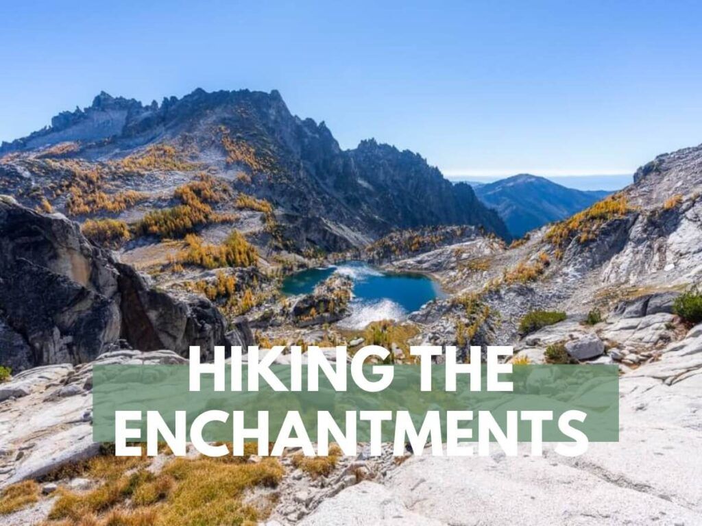 How to hike the Enchantments in Washington State