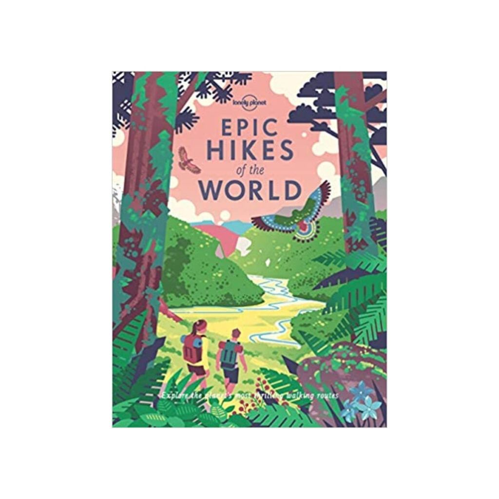 Epic hikes of the world by Lonely Planet is a great hiking gift