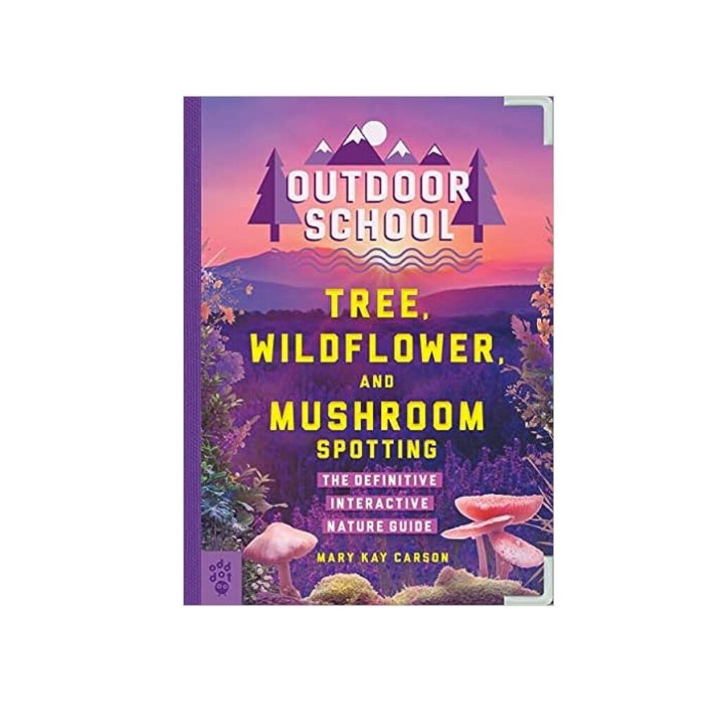 Outdoor school book featuring tree, wildflower and mushroom spotting are great for outdoorsy girls