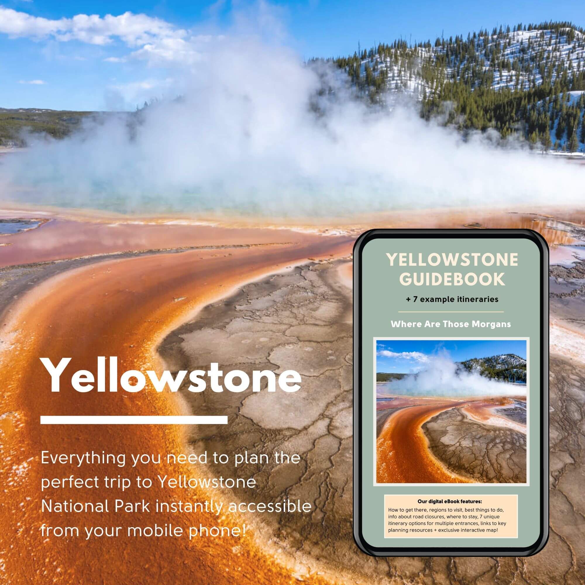 Photo of a vibrantly colored hot spring with steam billowing, a smartphone in the bottom right corner showing a guidebook and the word Yellowstone overlaid