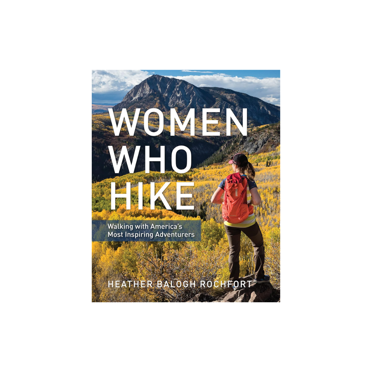 women who hike front cover for the Women Who Hike Book by Heather Balogh Rochfort