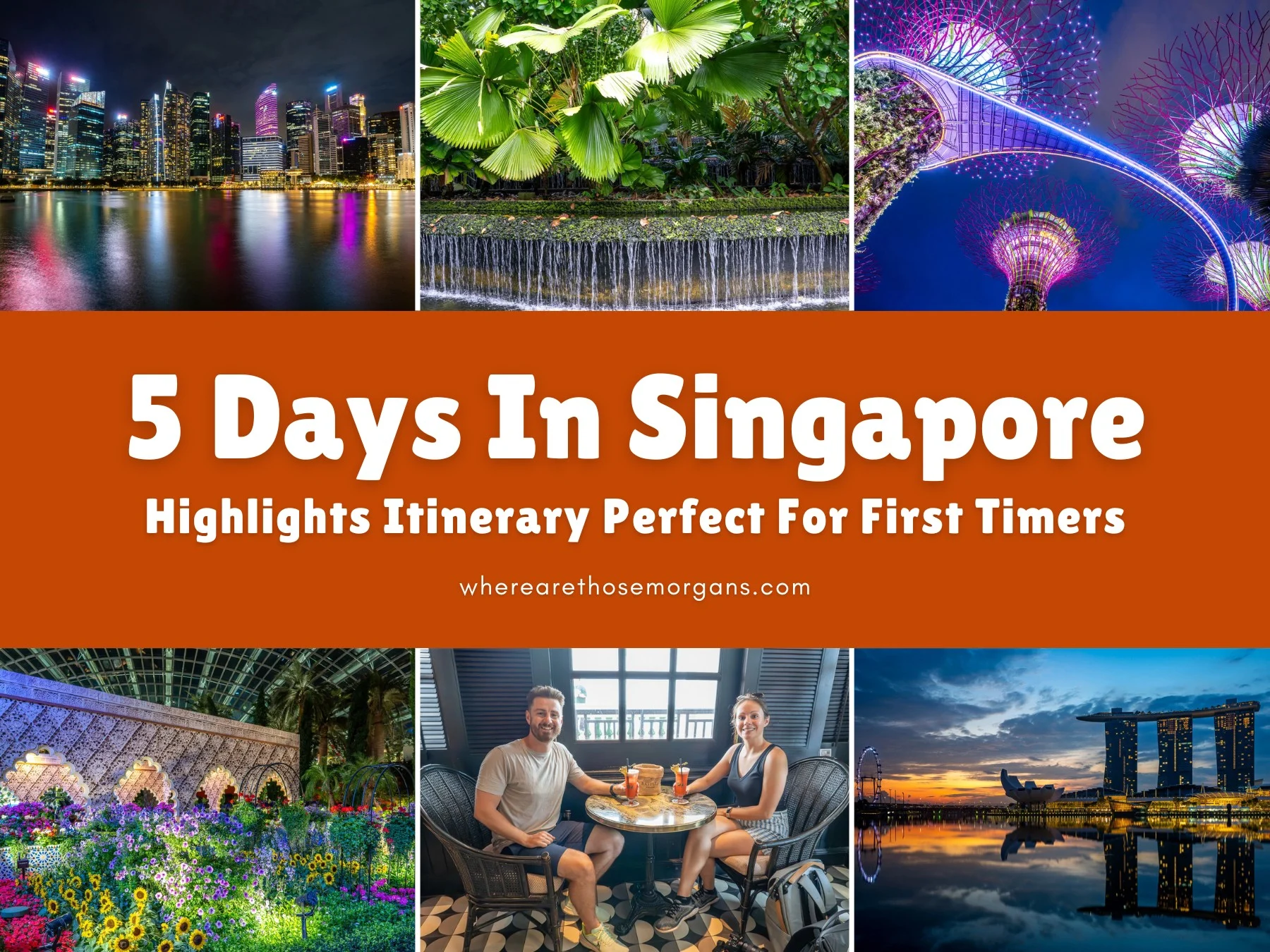 Six small photos taken in various places around Singapore with an orange color block and white text reading 5 Days In Singapore: Highlights Itinerary For First Timers by Where Are Those Morgans