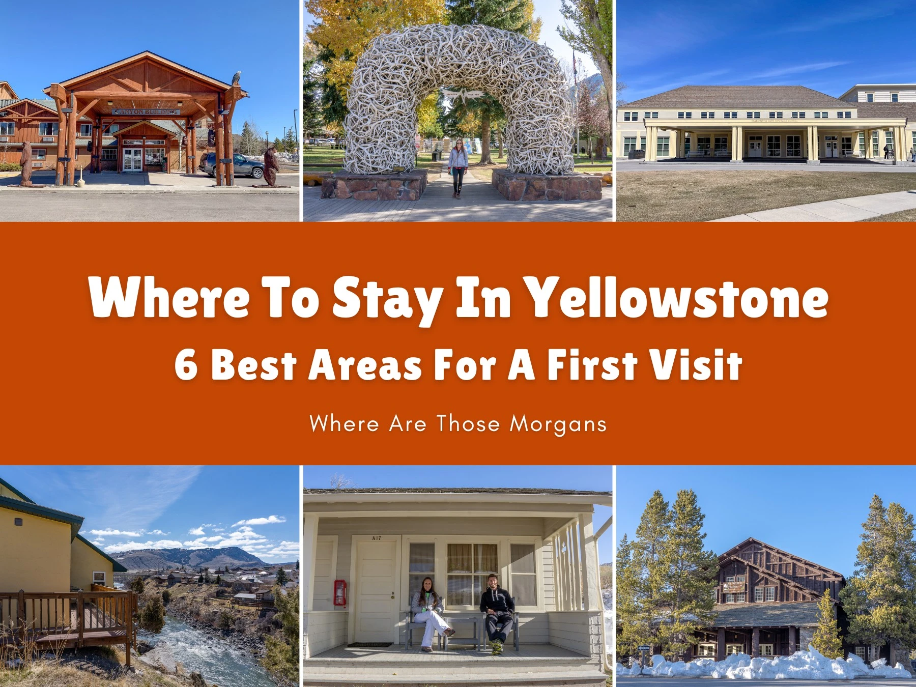 Where To Stay In Yellowstone: 6 Excellent Areas For A First Visit
