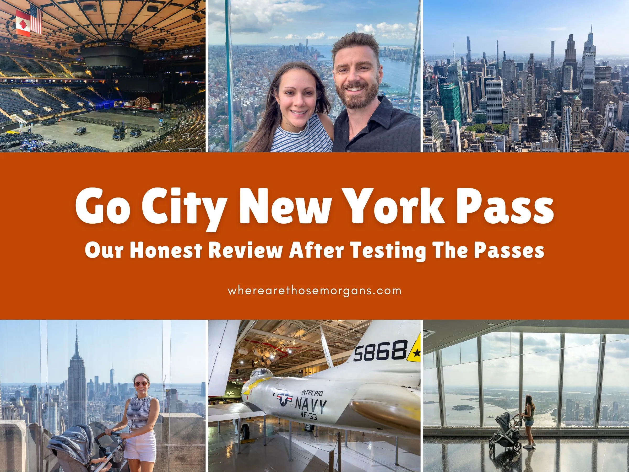 Six small photos of various attractions in NYC with an orange color block and white text reading Go City New York Pass: Our honest review after testing the passes by Where Are Those Morgans