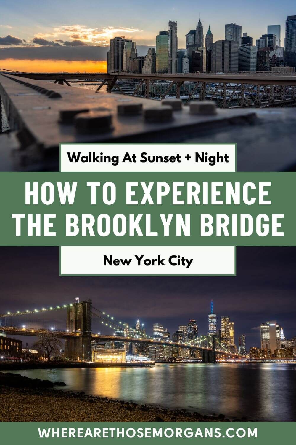 Two photos of the Brooklyn Bridge in New York City, one at sunset overlooking Lower Manhattan and one from Pebble Beach overlooking the bridge at night, along with text reading walking at sunset and night: how to experience the Brooklyn bridge, New York City