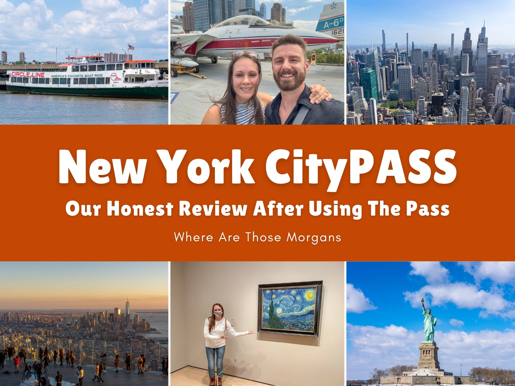 Six small photos showing various popular attractions around NYC with an orange color block and white text reading New York CityPASS: Our Honest Review After Using The Pass by Where Are Those Morgans